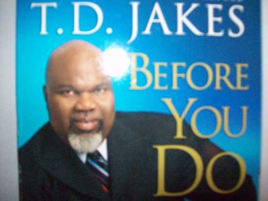 T D JAKES - BEFORE YOU DO - BOOK