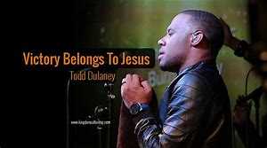 Todd Dulaney 22 Victory Belongs to Jesus.jpg