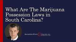 What Are The Marijuana Possession Laws In South Ca